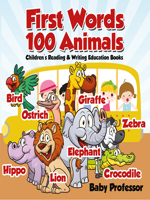 Title details for First Words 100 Animals --Children's Reading & Writing Education Books by Baby Professor - Available